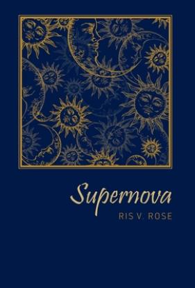 Just Finished: “Supernova” by Ris V&nbsp;Rose